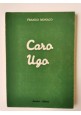 CARO UGO di Franco Monaco 1978 Nardini libro romanzo letteratura italiana