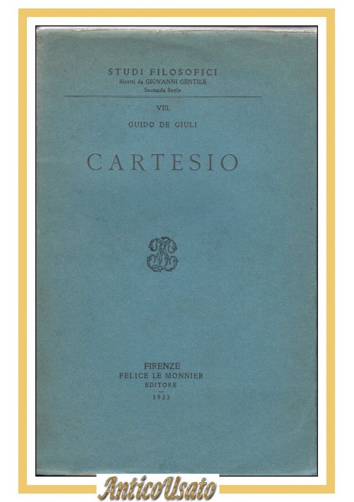 CARTESIO di Guido De Giuli 1933 Felice Le Monnier Libro studi filosofici