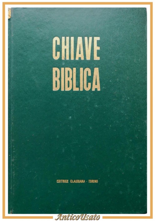 CHIAVE BIBLICA ossia concordanza della sacra scrittura 1985 Claudiana Libro