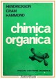 CHIMICA ORGANICA di Hendrickson Cram Hammond 1973 Piccin Libro