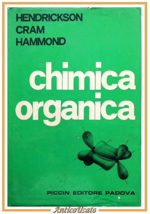 CHIMICA ORGANICA di Hendrickson Cram Hammond 1973 Piccin Libro