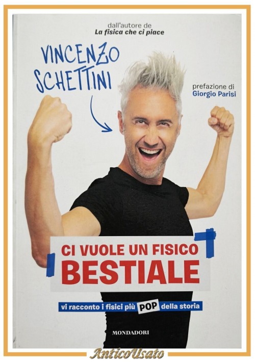 CI VUOLE UN FISICO BESTIALE di Vincenzo Schettini 2023 Mondadori Libro