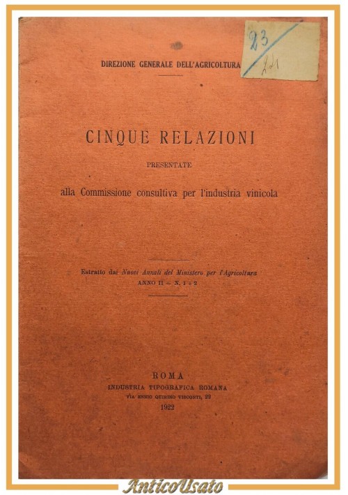 CINQUE RELAZIONI PRESENTATE ALLA COMMISSIONE PER L'INDUSTRIA VINICOLA 1922 Libro