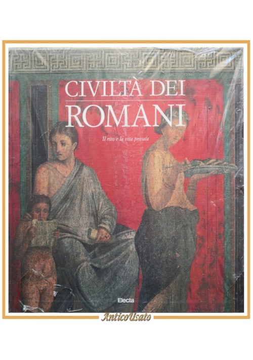 CIVILTÀ DEI ROMANI IL RITO LA VITA PRIVATA di Salvatore Settis 1992 Electa libro