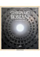 CIVILTÀ DEI ROMANI LA CITTÀ IL TERRITORIO L'IMPERO di Settis 1990 Electa Libro