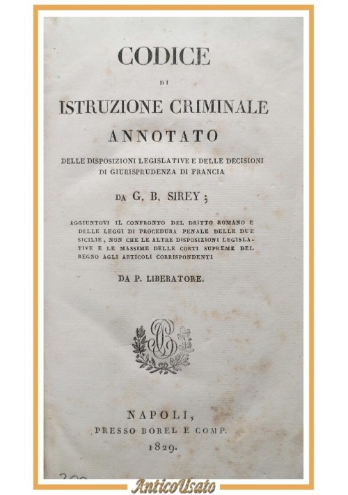 CODICE DI ISTRUZIONE CRIMINALE ANNOTATO Sirey 1829 Borel  Libro antico diritto