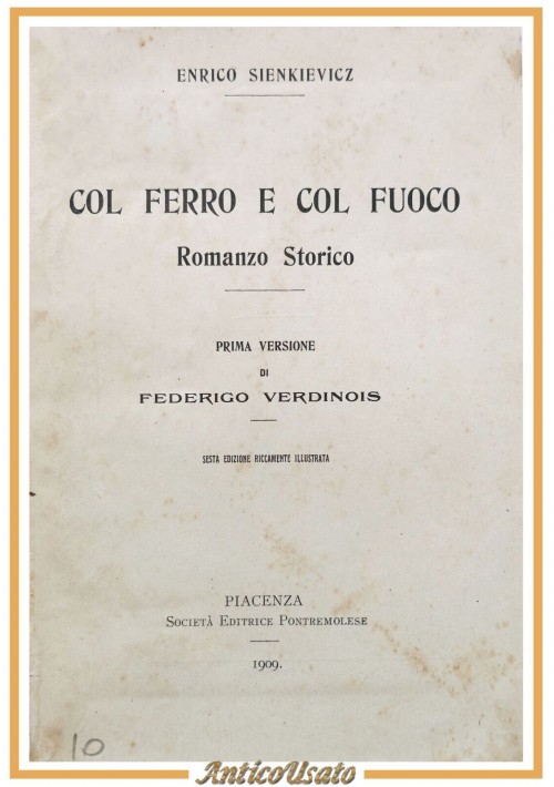 COL FERRO E COL FUOCO di Enrico Sienkievicz 1909 Editrice Pontremolese Libro