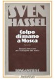 COLPO DI MANO A MOSCA di Sven Hassel 1976 Longanesi libro romanzo guerra