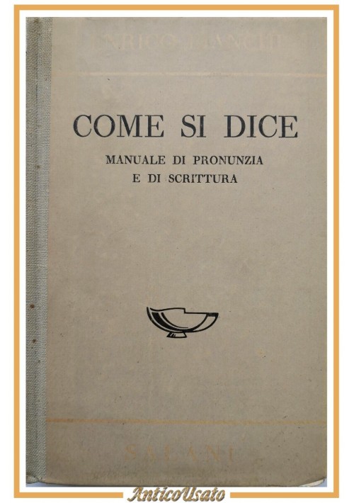 COME SI DICE di Enrico Bianchi 1942 Salani Libro Manuale pronunzia scrittura