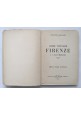 COME VISITARE FIRENZE E I SUOI DINTORNI di Francesco Bigliazzi 1935 pianta Libro