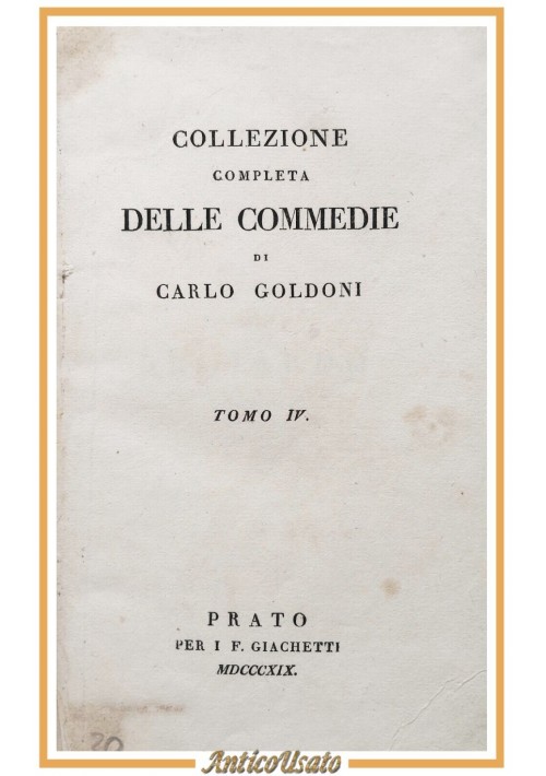 COMMEDIE di Carlo Goldoni tomo 4 bugiardo Lindoro Zelinda 1819 Giachetti Libro