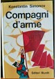 COMPAGNI D'ARME di Konstantin Simonov 1966 Editori Riuniti libro narrativa russa