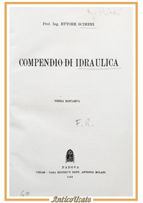 COMPENDIO DI IDRAULICA di Ettore Scimemi 1964 CEDAM libro manuale