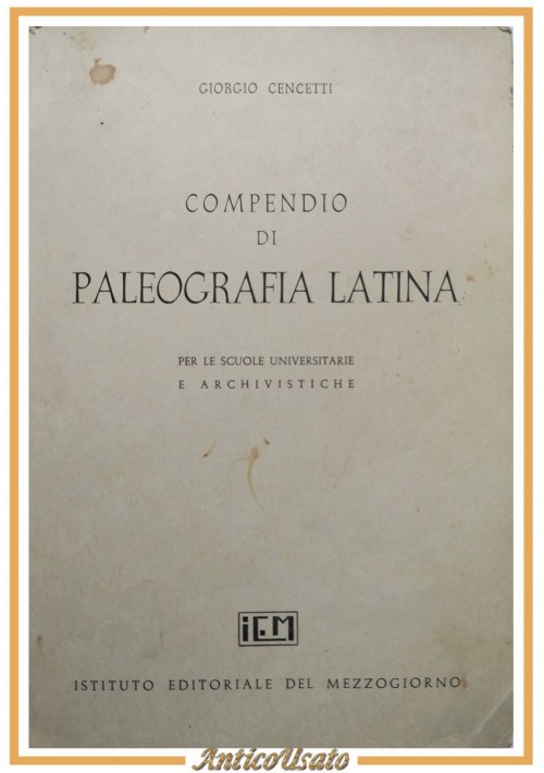 COMPENDIO DI PALEOGRAFIA LATINA di Giorgio Cencetti 1972 IEM libro università