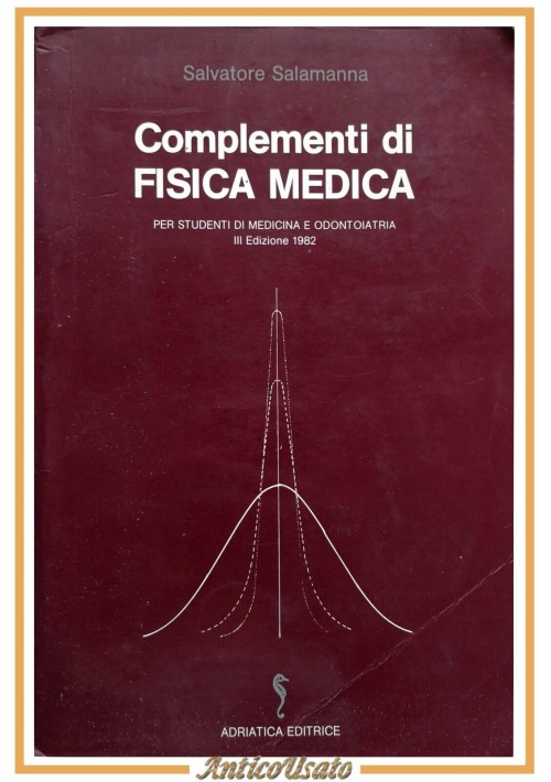 COMPLEMENTI DI FISICA MEDICA Salvatore Salamanna 1982 Adriatica Libro studenti