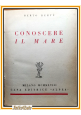 CONOSCERE IL MARE di Berto Bertù 1928 Alpes Editore Libro