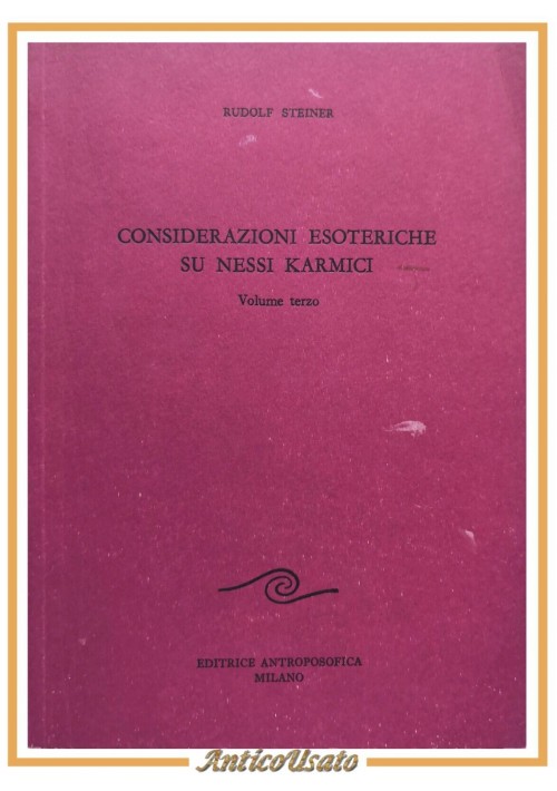 CONSIDERAZIONI ESOTERICHE SU NESSI KARMICI di Steiner volume III 1988 Libro 3