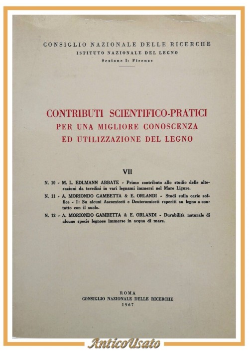 CONTRIBUTI SCIENTIFICO PRATICI PER UNA MIGLIORE CONOSCENZA DEL LEGNO 1967 Libro