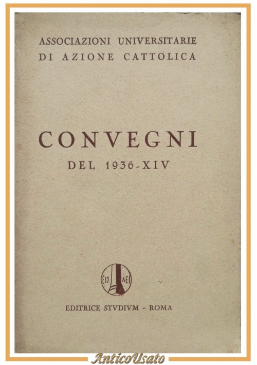 CONVEGNI DEL 1936 associazioni universitarie di azione cattolica Libro Studium