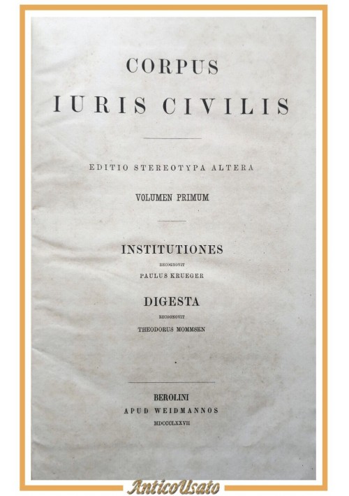 CORPUS IURIS CIVILIS di Paulus Krueger 2 volumi 1877 Weidmannos Libri digesta