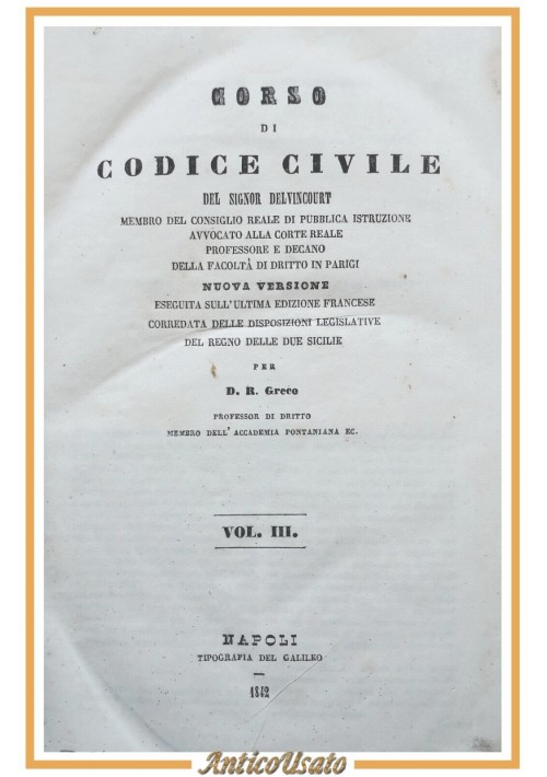 CORSO DI CODICE CIVILE Delvincourt volume 3 4 Libro 1842 Tipografia del Galileo