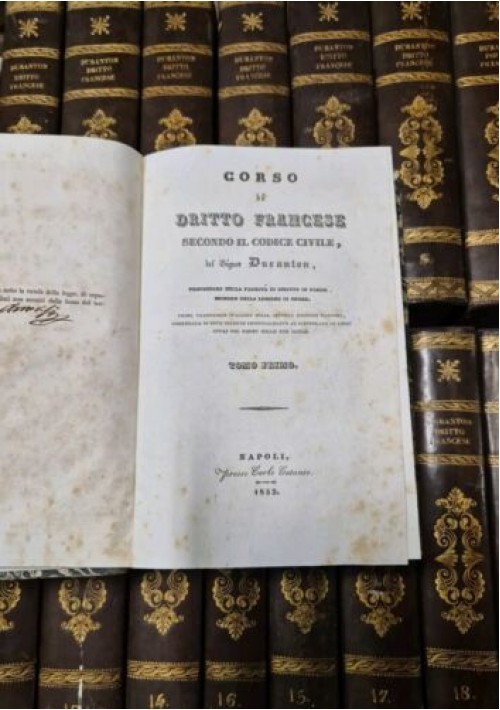 CORSO DI DIRITTO CIVILE SECONDO IL CODICE FRANCESE Duranton 20 libri su 21 1832