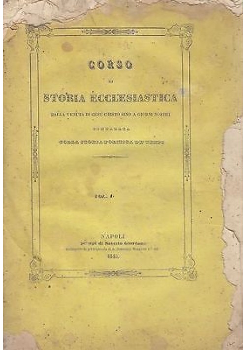 CORSO DI STORIA ECCLESIASTICA volume I di Maestro Salzano - 1845 Giordano Napoli