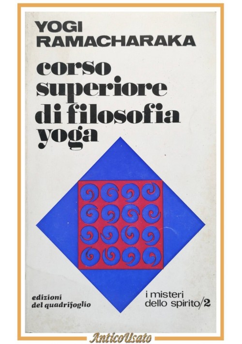 CORSO SUPERIORE DI FILOSOFIA YOGA Yogi Ramacharaka 1970 del quadrifoglio Libro