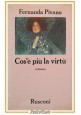 COS'È PIÙ LA VIRTÙ di Fernanda Pivano 1986 Rusconi libro romanzo I edizione