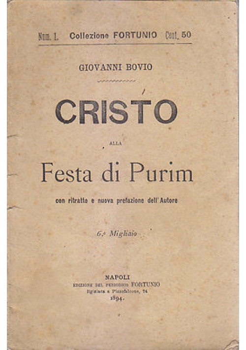 CRISTO ALLA FESTA DI PURIM Giovanni Bovio  Edizione Periodico Fortunio 1894 