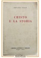 CRISTO E LA STORIA di Giovanni Tullio 1950 Libreria Editrice Ferrari Libro