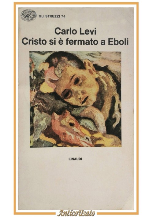 CRISTO SI È FERMATO A EBOLI di Carlo Levi 1978 Einaudi gli struzzi libro romanzo