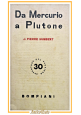 DA MERCURIO A PLUTONE di Pierre Humbert 1940 Bompiani libro avventure pensiero