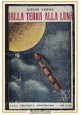 DALLA TERRA ALLA LUNA e INTORNO ALLA LUNA di Giulio Verne libro vintage Sonzogno romanzo