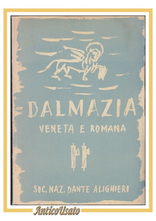 esaurito DALMAZIA VENETA E ROMANA 1941 societ nazionale Dante