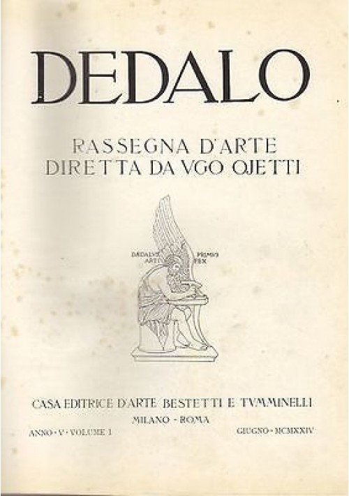 DEDALO RASSEGNA D'ARTE ANNO V diretta da UGO Ojetti 1924 Bistetti e Tumminelli 