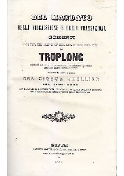 DEL MANDATO DELLA FIDEJUSSIONE E TRANSAZIONI Troplong 1846 Libro Diritto Antico