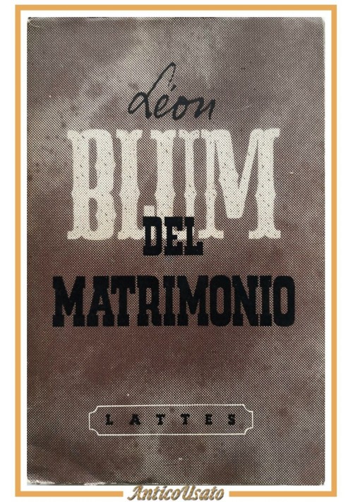 DEL MATRIMONIO di Leon Blum 1947 Lattes Libro