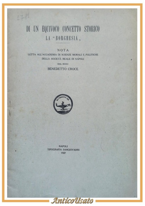 DI UN EQUIVOCO CONCETTO STORICO LA BORGHESIA Benedetto Croce 1927 libro accademi