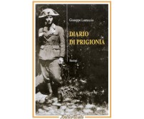 DIARIO DI PRIGIONIA Giuseppe Lomuscio 2005 Bastogi autografo Libro II guerra IMI