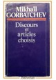 DISCOURS ET ARTICLES CHOISIS di Mikhaįl Gorbatchev 1986 Editions progrés Libro