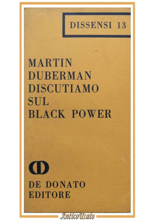 DISCUTIAMO SUL BLACK POWER di Martin Duberman 1968 De Donato libro potere nero