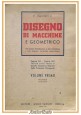 DISEGNO DI MACCHINE E GEOMETRICO di Vannelli 2 volumi 1942 Giulio Vannini Libro