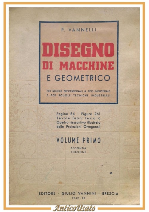 DISEGNO DI MACCHINE E GEOMETRICO di Vannelli 2 volumi 1942 Giulio Vannini Libro