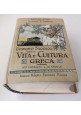 DISEGNO STORICO DELLA VITA E CULTURA GRECA di Bassi e Martini 1910 Hoepli Libro