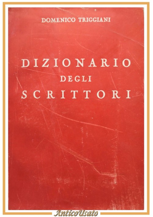 DIZIONARIO DEGLI SCRITTORI di Domenico Triggiani 1960 Bari