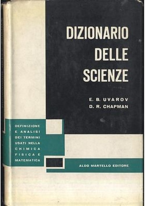 DIZIONARIO DELLE SCIENZE di E B Uvarov e D R Chapman - 1957 Aldo Martello 