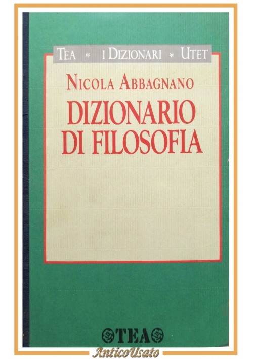 DIZIONARIO DI FILOSOFIA di Nicola Abbagnano 1993 TEA Libro