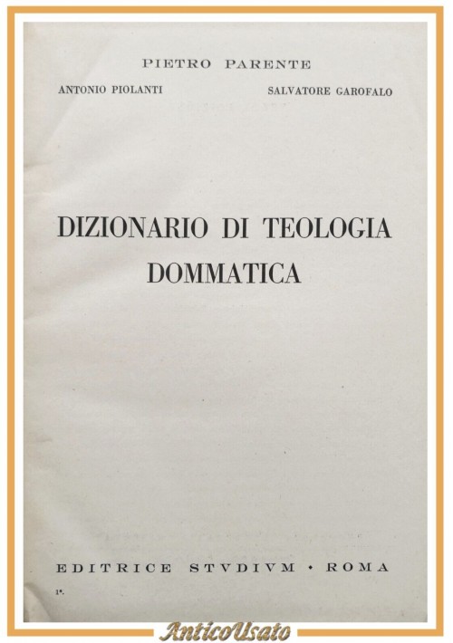 DIZIONARIO DI TEOLOGIA DOMMATICA di Parente Piolanti Garofalo 1952 Studium Libro