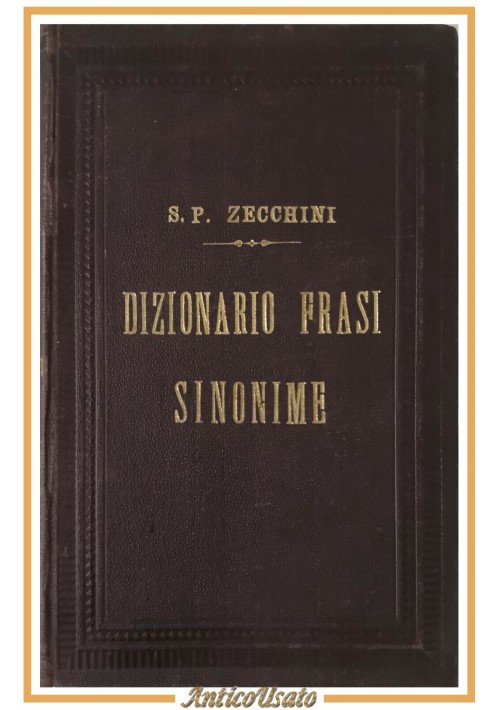 DIZIONARIO FRASI SINONIME di Zecchini 1891 UTET libro antico maniere dire Italia